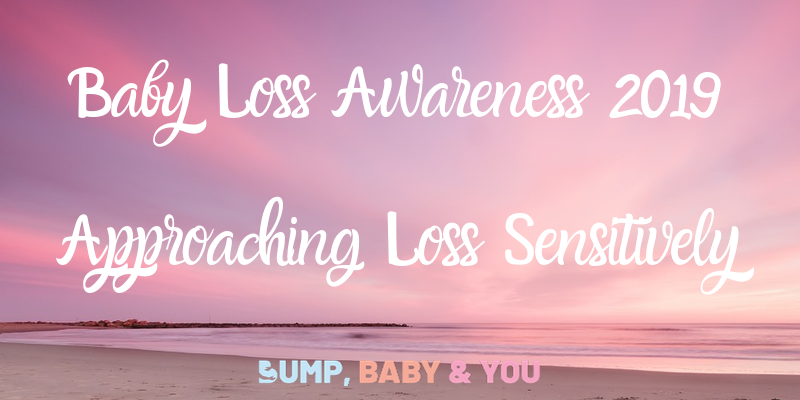 Baby Loss Awareness: Approaching Loss Sensitively