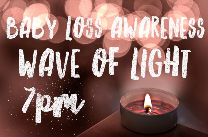 Wave of Light 15/10/18 at 7pm - Baby Loss Remembrance Day