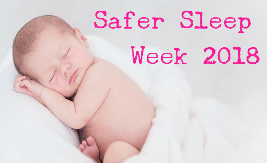 Safer Sleep Week 2018 - In Support of The Lullaby Trust