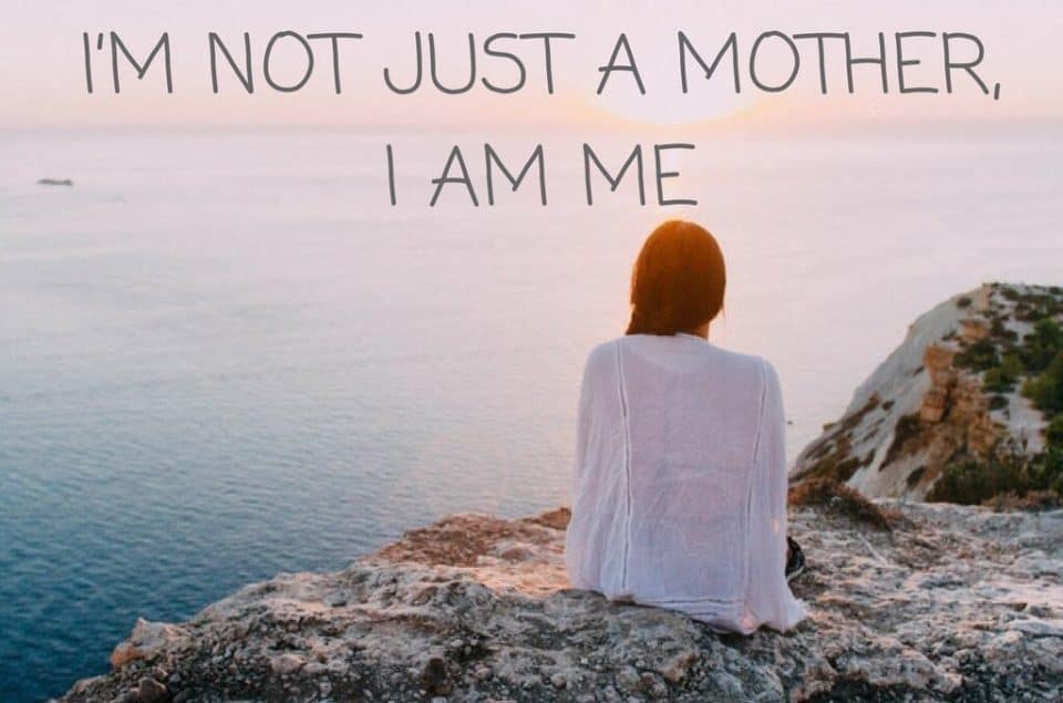 I'm Not Just a Mother, I am Me!