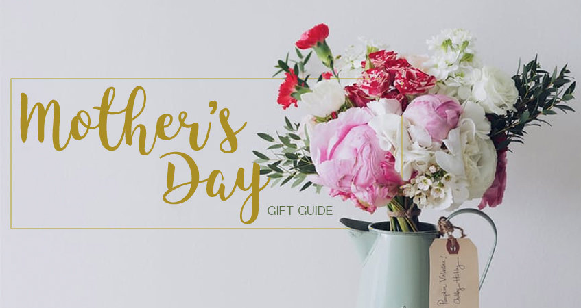 Mother's Day Gift Guide